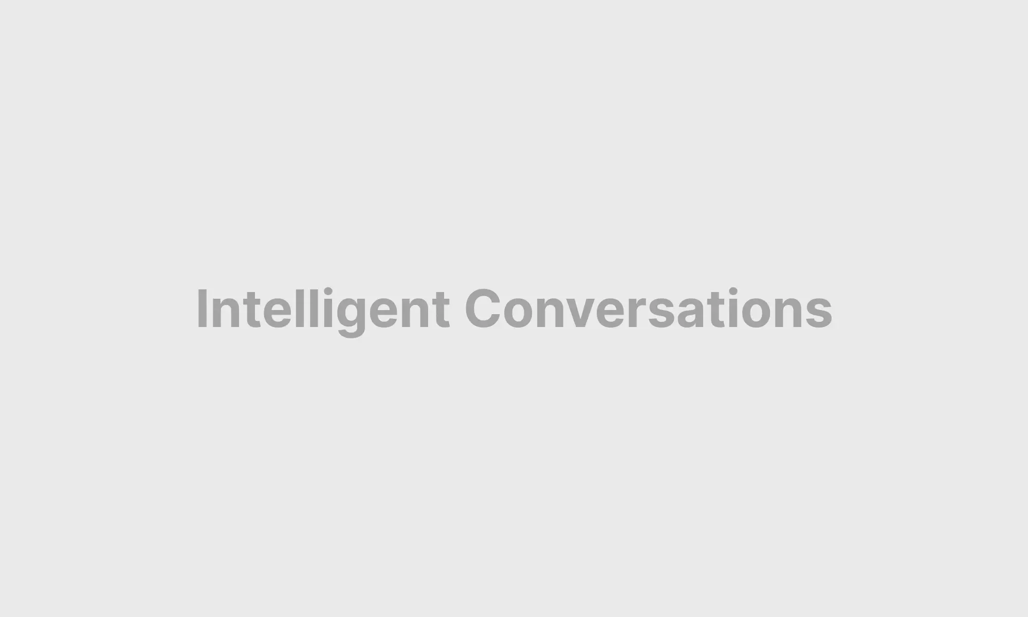 Intelligent Conversations